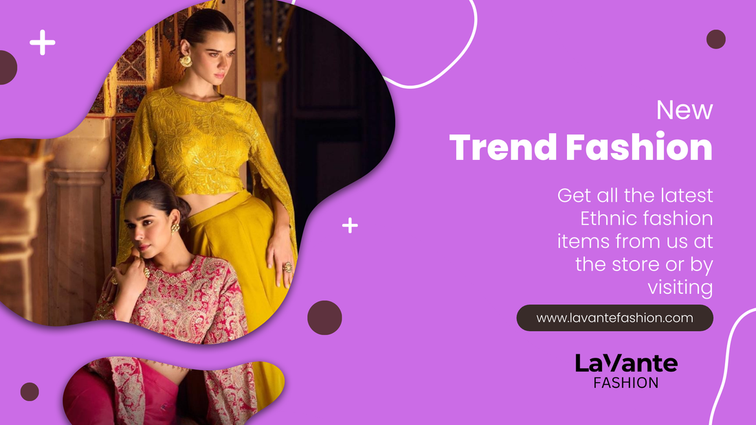Why Retailers Trust LaVante Fashion for Premium Ethnic Wear